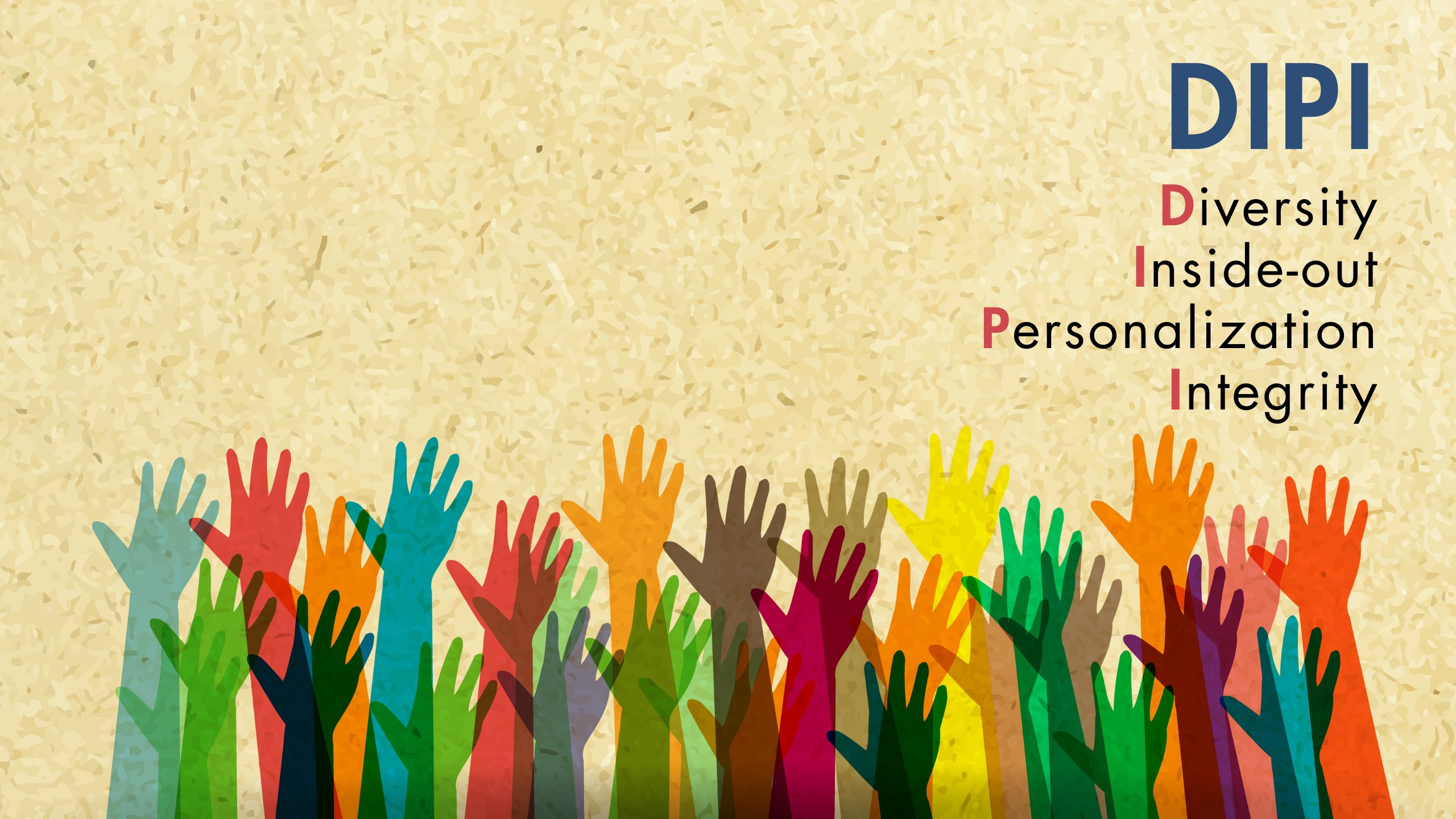 DIPI - Diversity / Inside-out / Personalization / Integrity